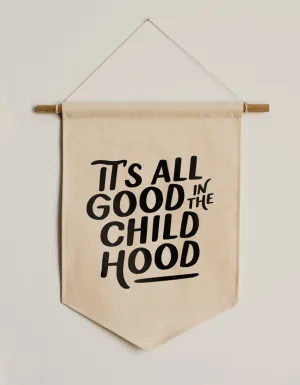 All Good in the Childhood Hanging Banner