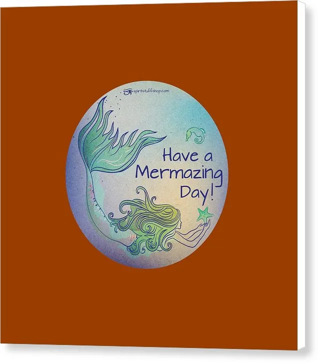 Have A Mermaizing Day - Canvas Print