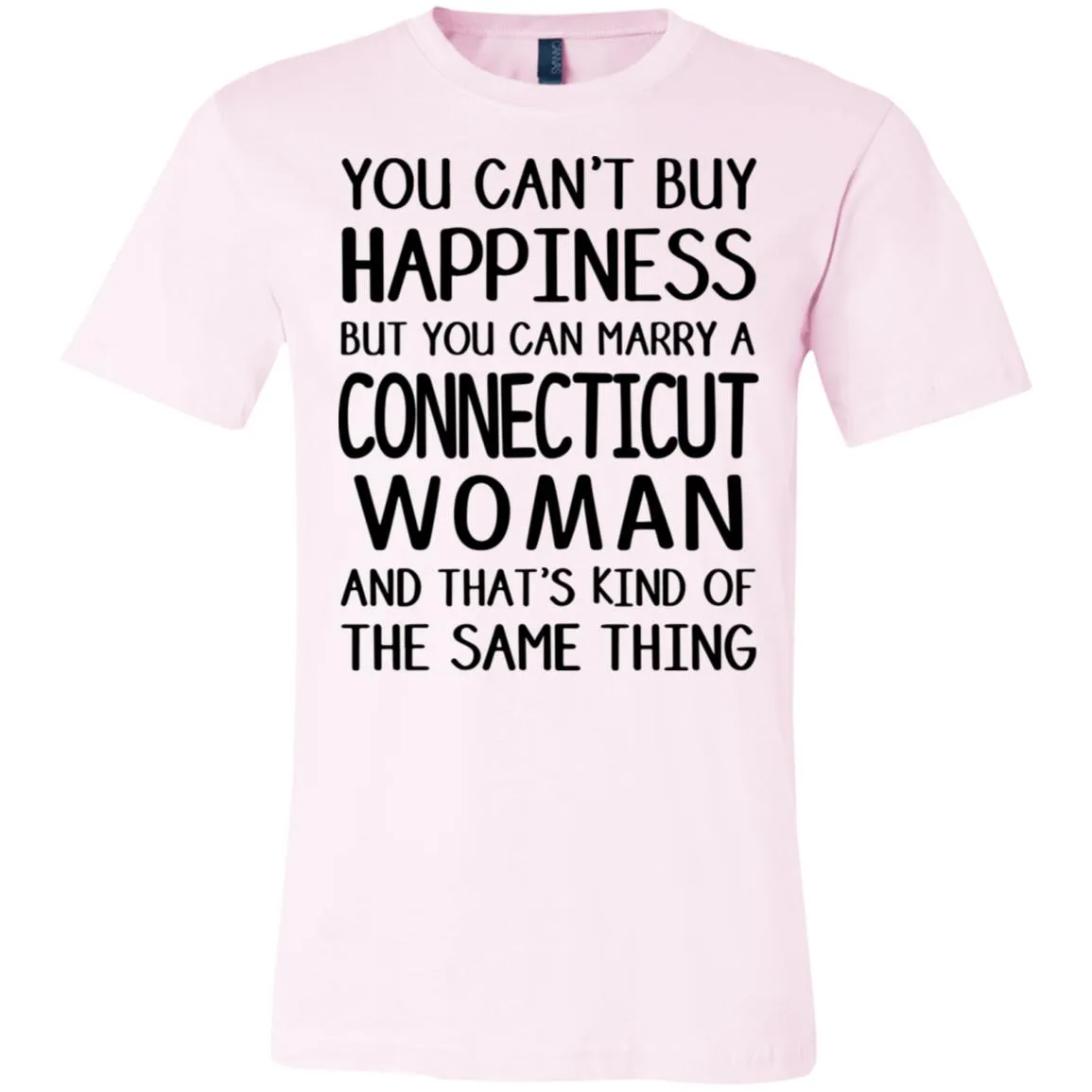 You Can Marry A Connecticut Woman T Shirt