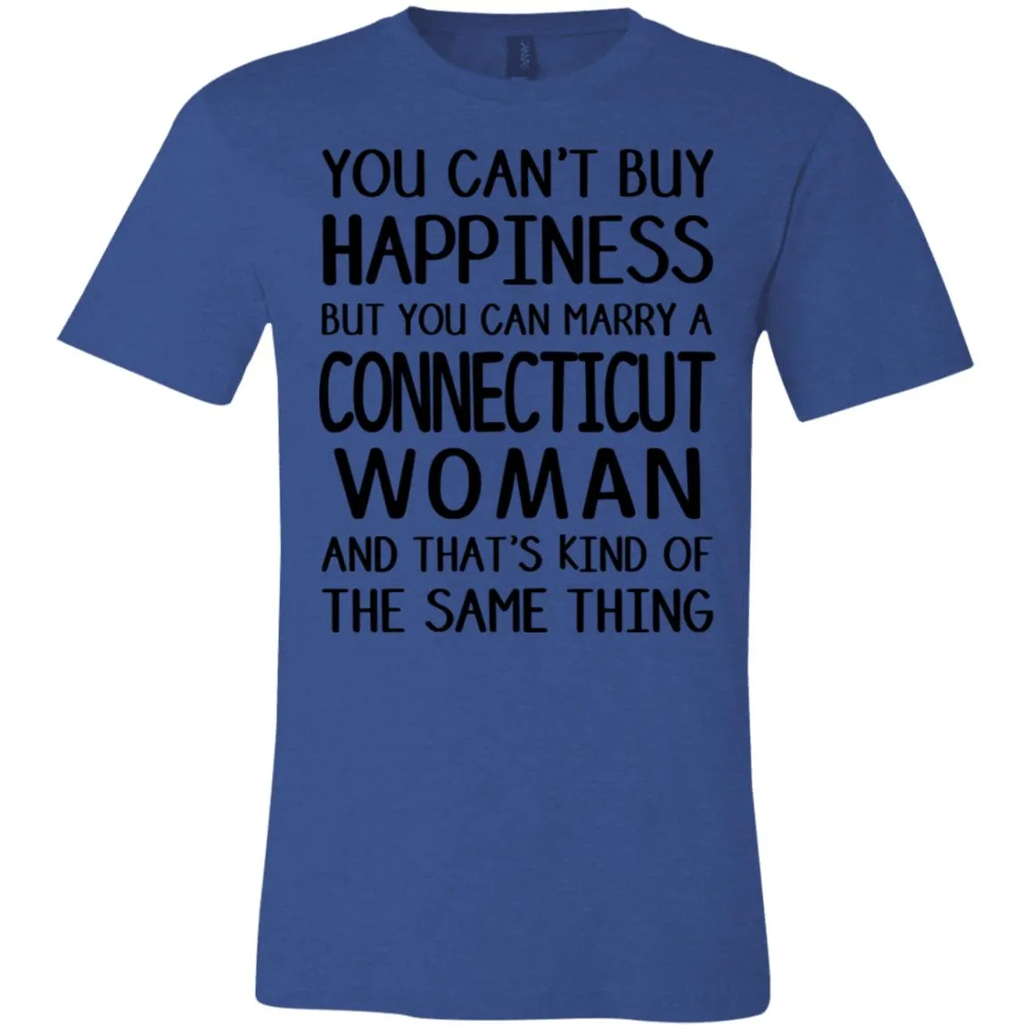 You Can Marry A Connecticut Woman T Shirt