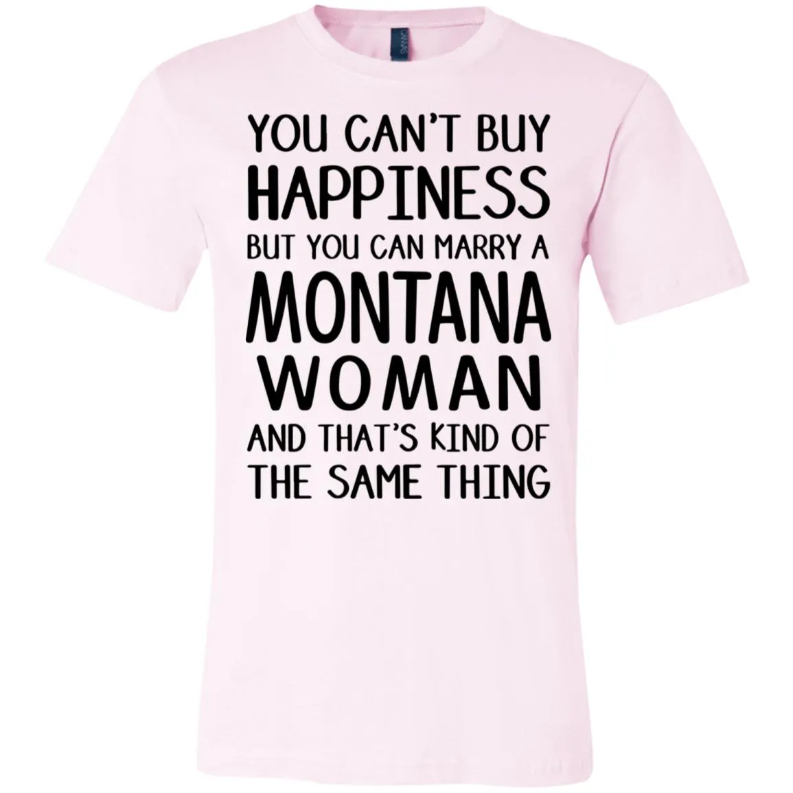You Can Marry A Montana Woman T-Shirt