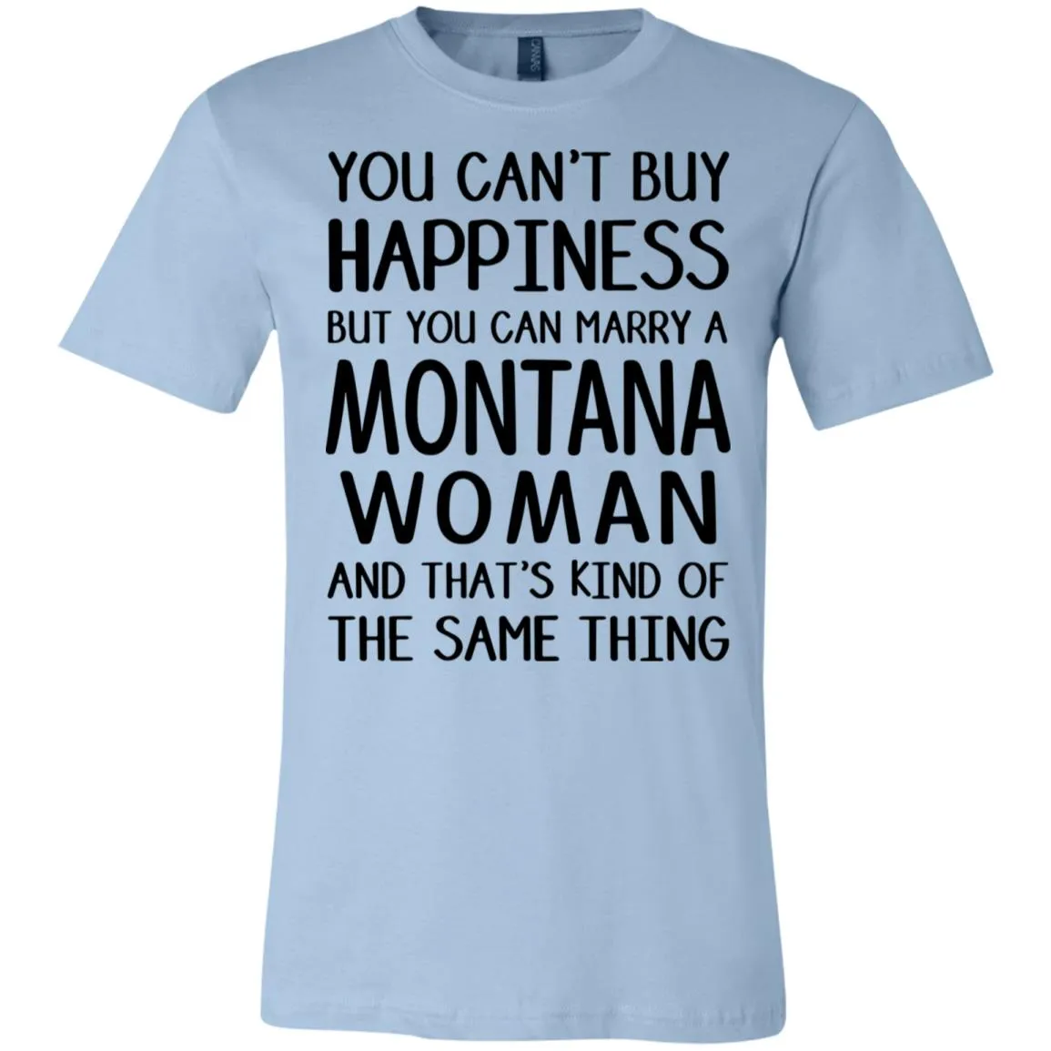 You Can Marry A Montana Woman T-Shirt