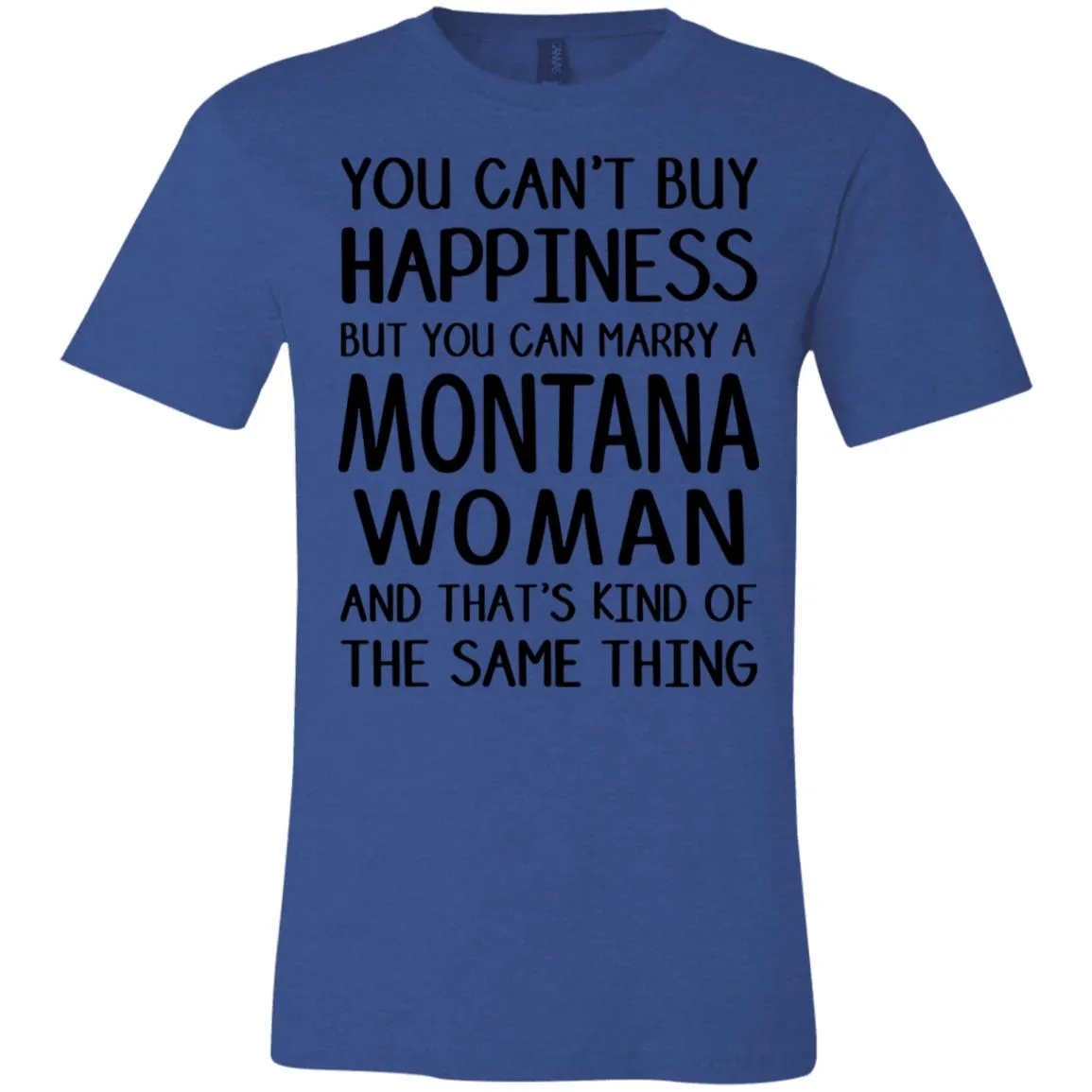 You Can Marry A Montana Woman T-Shirt