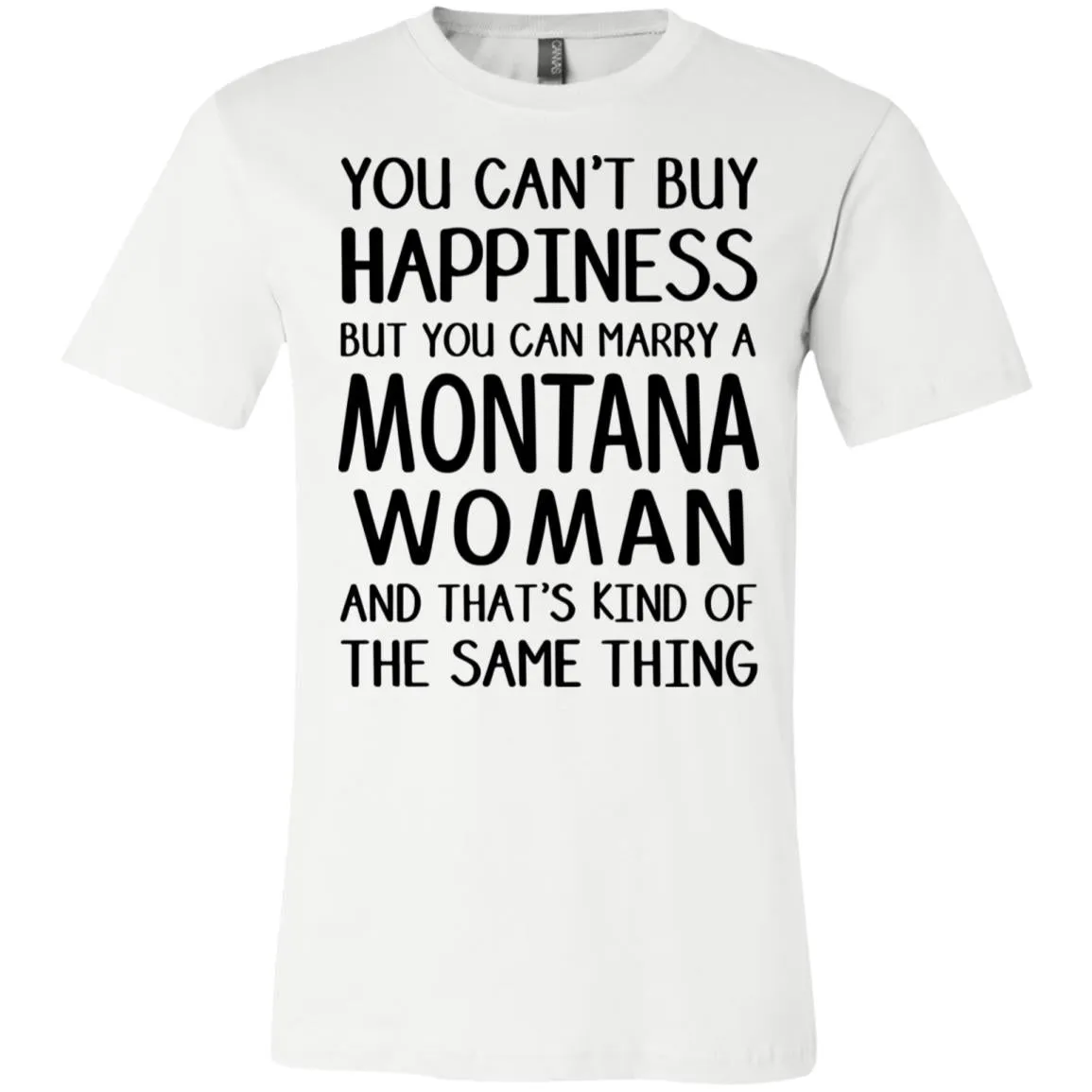 You Can Marry A Montana Woman T-Shirt